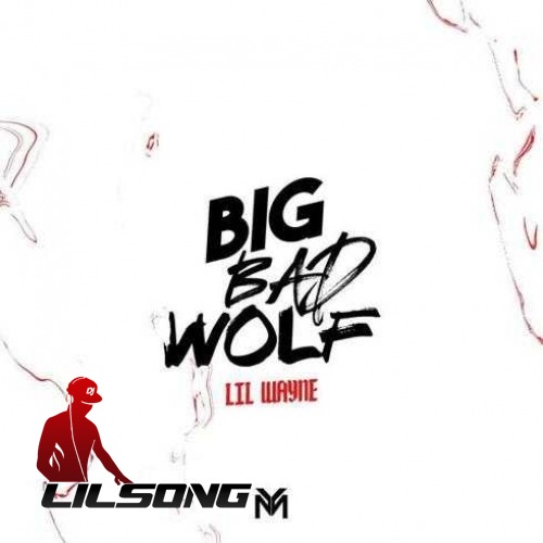 Lil Wayne - Big Bad Wolf